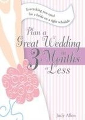 Plan a Great Wedding in Three Months or Less