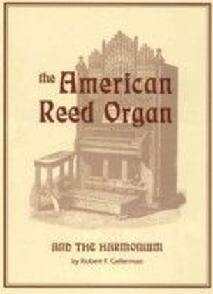 American Reed Organ and the Harmonium