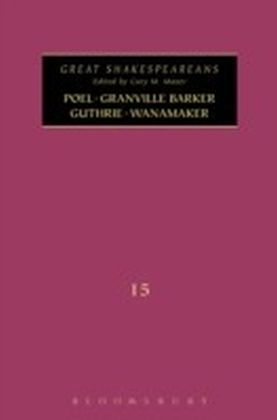 Poel, Granville Barker, Guthrie, Wanamaker