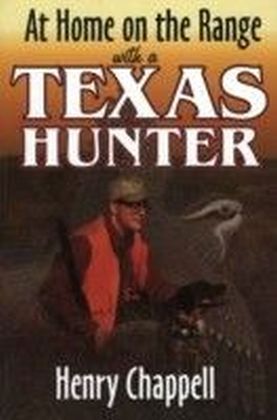 At Home On The Range with a Texas Hunter