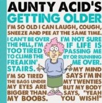 Aunty Acid's Getting Older