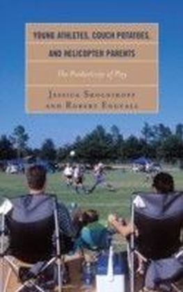 Young Athletes, Couch Potatoes, and Helicopter Parents