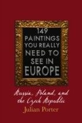 149 Paintings You Really Should See in Europe - Russia, Poland, and the Czech Republic