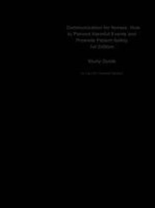 e-Study Guide for: Communication for Nurses: How to Prevent Harmful Events and Promote Patient Safety by Pamela Schuster