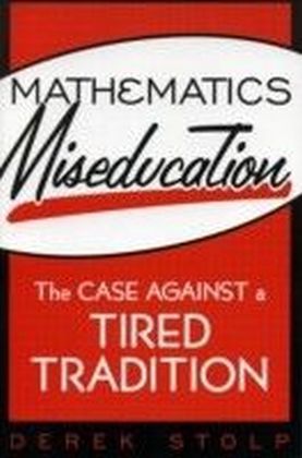 Mathematics Miseducation