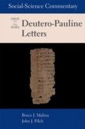 Social Science Commentary on the Deutero-Pauline Letters