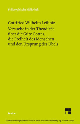 Versuche in der Theodicée über die Güte Gottes, die Freiheit des Menschen und den Ursprung des Übels