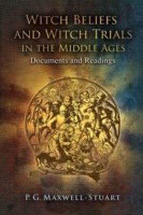 Witch Beliefs and Witch Trials in the Middle Ages