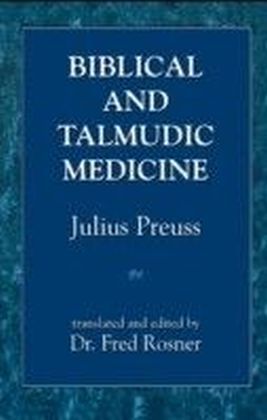 Biblical and Talmudic Medicine