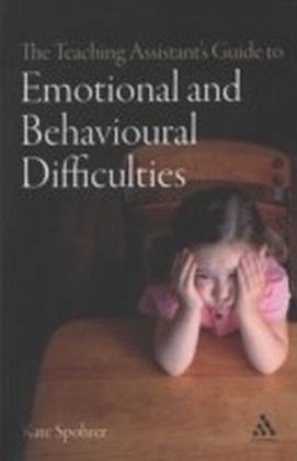 Teaching Assistant's Guide to Emotional and Behavioural Difficulties