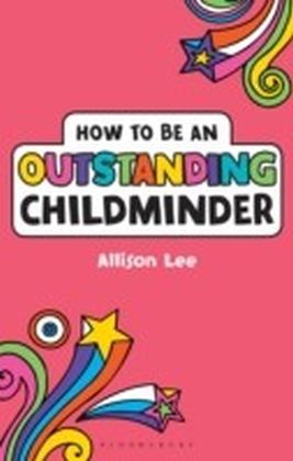 How to be an Outstanding Childminder