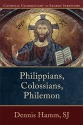 Philippians, Colossians, Philemon (Catholic Commentary on Sacred Scripture)