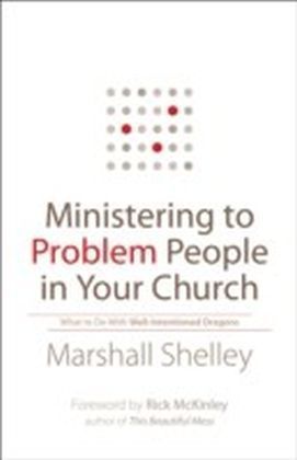 Ministering to Problem People in Your Church