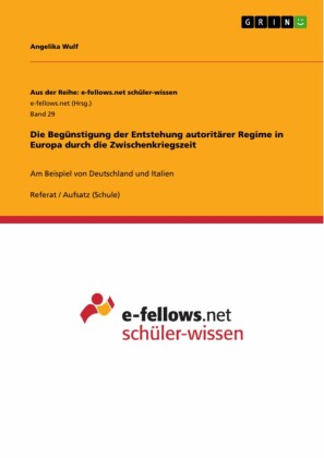 Die Begünstigung der Entstehung autoritärer Regime in Europa durch die Zwischenkriegszeit