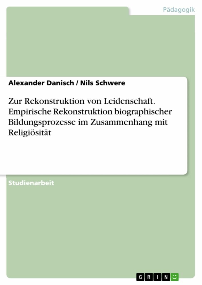 Zur Rekonstruktion von Leidenschaft. Empirische Rekonstruktion biographischer Bildungsprozesse im Zusammenhang mit Religiösität main product photo