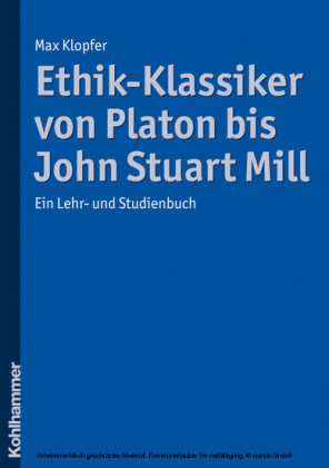 Ethik-Klassiker von Platon bis John Stuart Mill