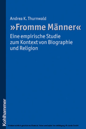 'Fromme Männer' - eine empirische Studie zum Kontext von Biographie und Religion