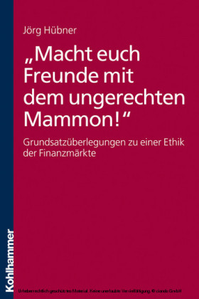 'Macht euch Freunde mit dem ungerechten Mammon!'