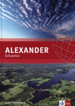 ALEXANDER Schulatlas. Ausgabe Baden-Württemberg