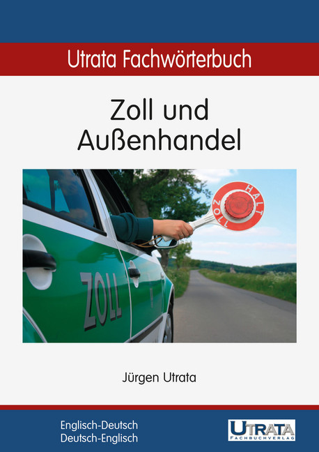 Utrata Fachwörterbuch: Zoll und Außenhandel Englisch-Deutsch main product photo