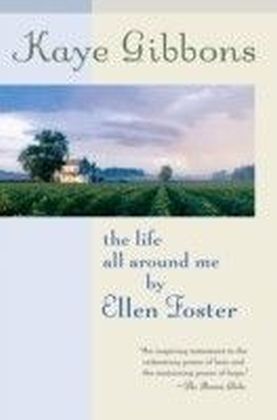 Life All Around Me By Ellen Foster