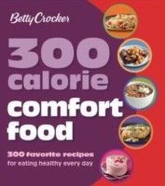 Betty Crocker 300 Calorie Comfort Food