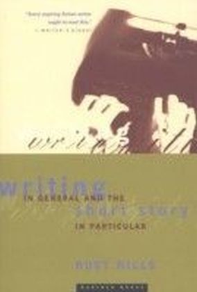 Writing in General and the Short Story in Particular