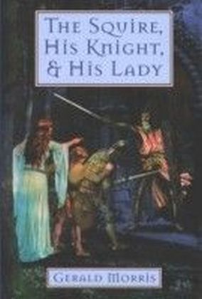 Squire, His Knight, and His Lady