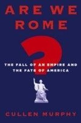 Are We Rome?