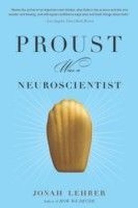 Proust Was a Neuroscientist