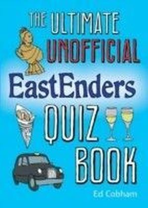 Ultimate Unofficial Eastenders Quiz Book