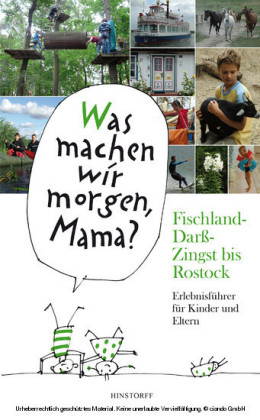 Was machen wir morgen, Mama? Fischland-Darß-Zingst bis Rostock