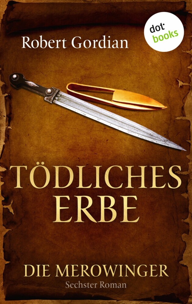 DIE MEROWINGER - Sechster Roman: Tödliches Erbe main product photo