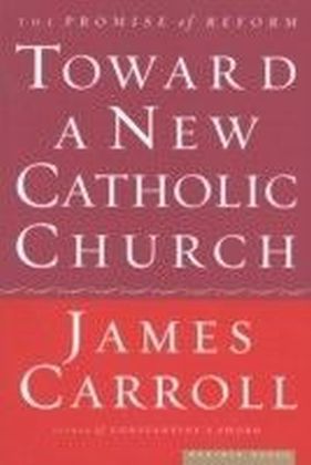 Toward a New Catholic Church