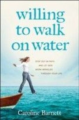 Willing to Walk on Water