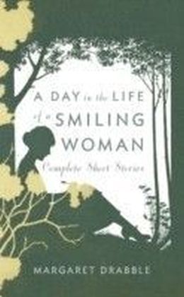 Day in the Life of a Smiling Woman: Complete Short Stories