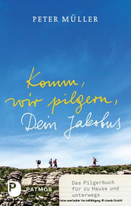 Komm, wir pilgern, Dein Jakobus