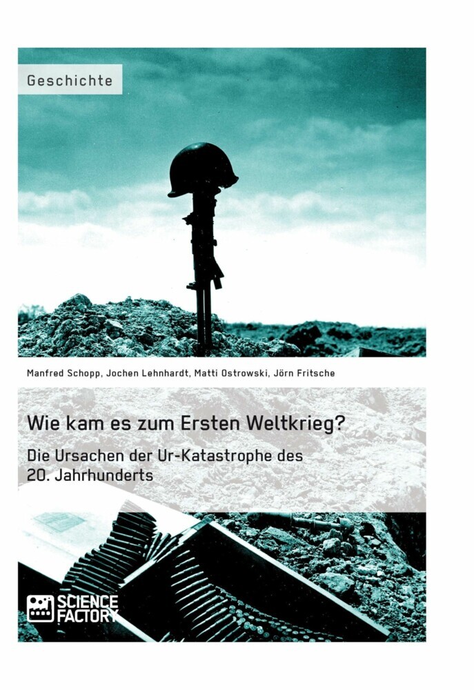Wie kam es zum Ersten Weltkrieg? Die Ursachen der Ur-Katastrophe des 20. Jahrhunderts main product photo
