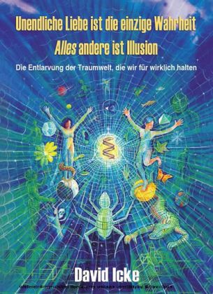 Unendliche Liebe ist die einzige Wahrheit. Alles andere ist Illusion