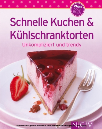 Schnelle Kuchen & Kühlschranktorten
