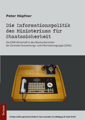 Die Informationspolitik des Ministeriums für Staatssicherheit