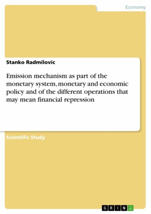 Emission mechanism as part of the monetary system, monetary and economic policy and of the different operations that may mean financial repression