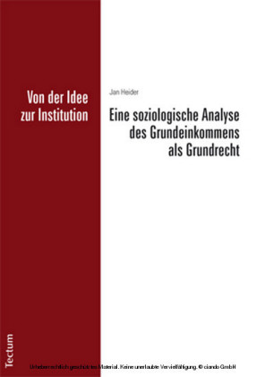 Von der Idee zur Institution: Eine soziologische Analyse des Grundeinkommens als Grundrecht