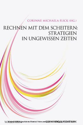 Rechnen mit dem Scheitern: Strategien in ungewissen Zeiten