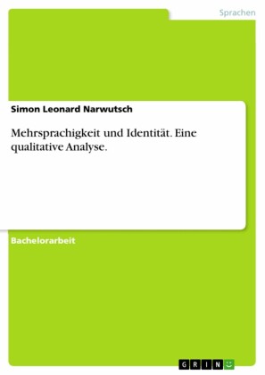 Mehrsprachigkeit und Identität. Eine qualitative Analyse.