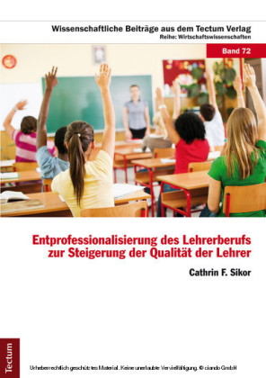 Entprofessionalisierung des Lehrerberufs zur Steigerung der Qualität der Lehrer