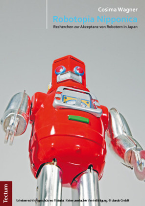 Robotopia Nipponica: Recherchen zur Akzeptanz von Robotern in Japan