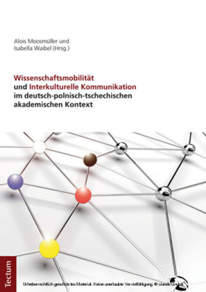 Wissenschaftsmobilität und Interkulturelle Kommunikation im deutsch-polnisch-tschechischen akademischen Kontext