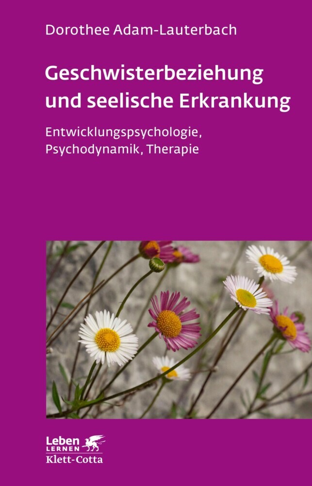 Geschwisterbeziehung und seelische Erkrankung (Leben Lernen, Bd. 264) main product photo