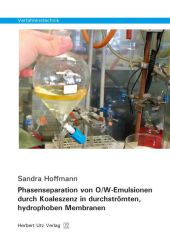 Phasenseparation von O/W-Emulsionen durch Koaleszenz in durchströmten, hydrophoben Membranen